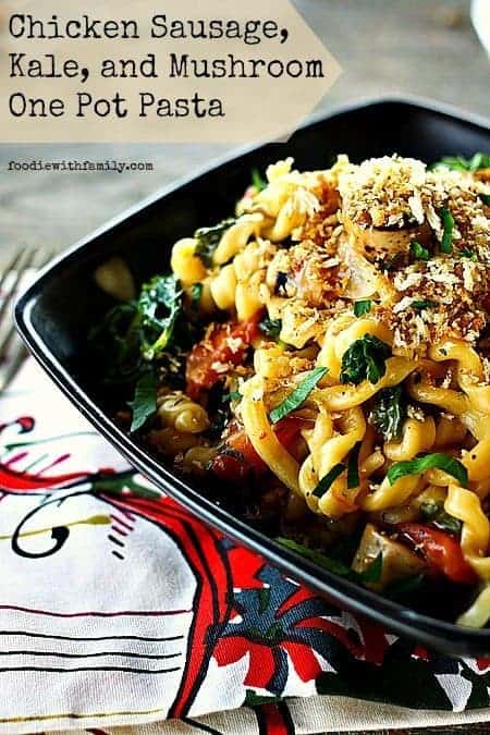 Chicken Sausage, Kale, and Mushroom One Pot Pasta #Pasta #OnePot