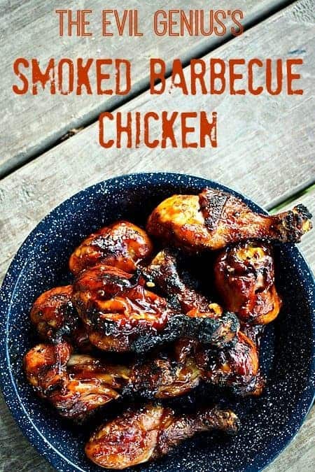 The Evil Genius's Soked Barbecue Chicken. #CookingWithEngineers Two-stage smoking and grilling process. foodiewithfamily.com