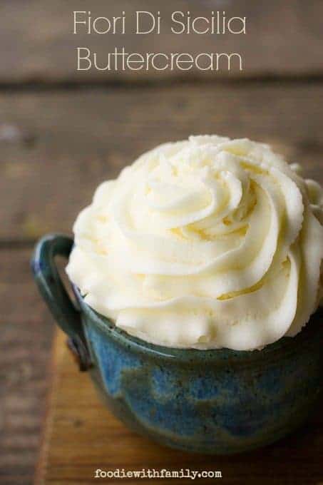 Fiori Di Sicilia Buttercream {orange vanilla buttercream} foodiewithfamily.com