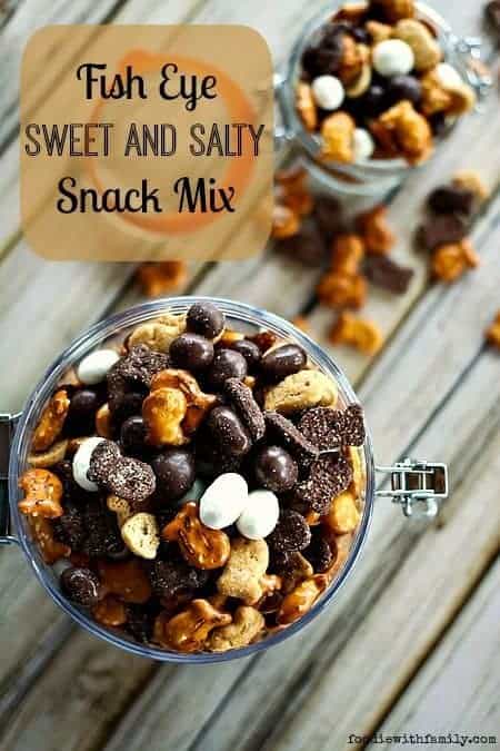 Fish Eyes Sweet and Salty Snack Mix #Snacks foodiewithfamily.com