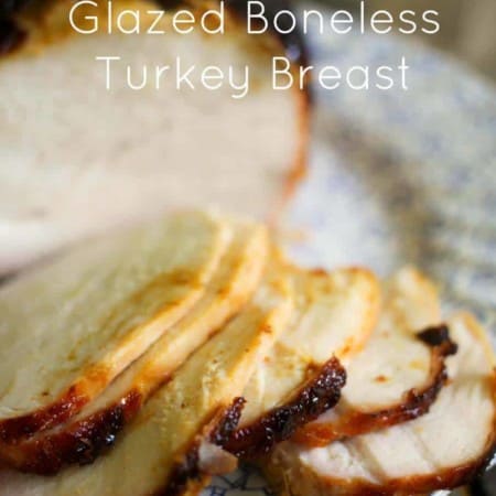 Honey Sriracha Glazed Boneless Turkey Breast from foodiewithfamily.com