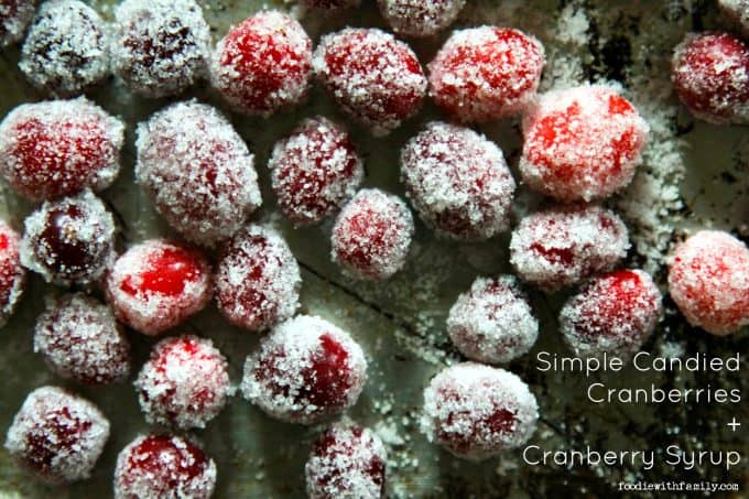 Simple Candied Cranberries + Cranberry Syrup; a holiday two-fer from foodiewithfamily.com