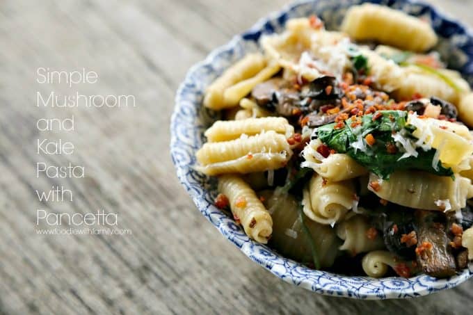 Simple Mushroom Kale Pasta with Pancetta from foodiewithfamily.com